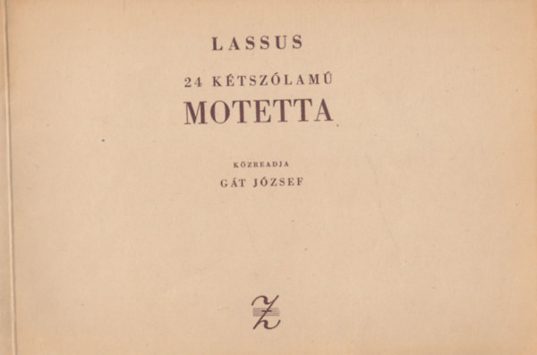 Gát József - Lassus: 24 kétszólamú motetta