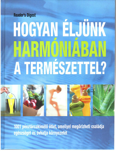 Reader's Digest - Hogyan éljünk harmóniában a természettel?
