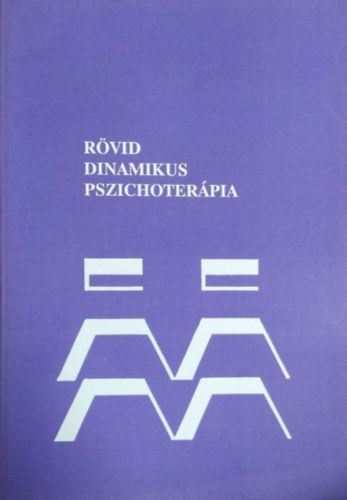 Davanloo, Sifneos - R�vid dinamikus pszichoter�pia