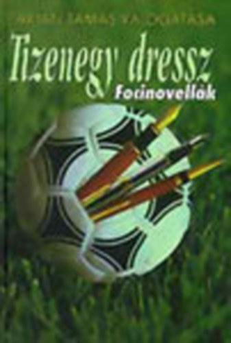 Tarjn Tams (vl.) - Tizenegy dressz - Focinovellk