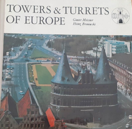 Gnter Meissner, Heinz Bronowski - Towers and Turrets of Europe