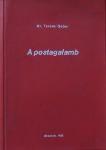 Dr. Teremi Gábor - A postagalamb