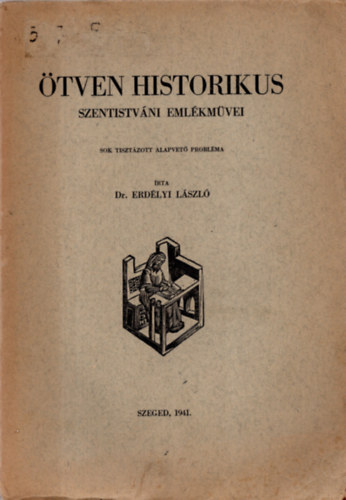 Erdlyi lszl dr. - tven historikus szentistvni emlkmvei