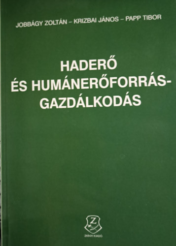 Jobbgy Zoltn, Krizbai Jnos, Papp Tibor - Hader s humnerforrs-gazdlkods