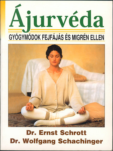 Ernst Schrott; Wolfgang Schachinger - jurvda - Gygymdok a fejfjs s migrn ellen