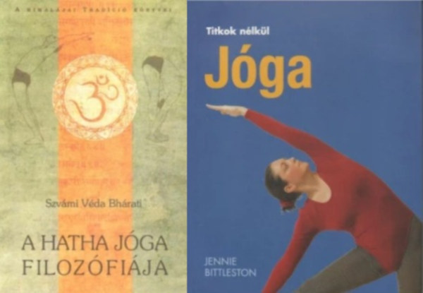 Jennie Bittleston - 2 db k�nyv a j�g�r�l: A hatha j�ga filoz�fi�ja +  Titok n�lk�l J�ga