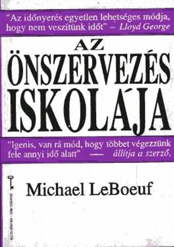 LeBoeuf, Michael, Ph.D. - Az önszervezés iskolája