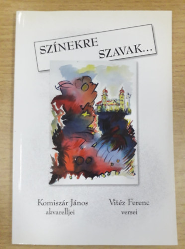 Vitz Ferenc, Komiszr Jnos - Sznekre szavak...