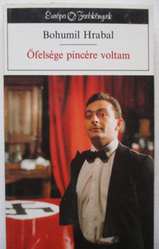 Bohumil Hrabal - Őfelsége pincére voltam