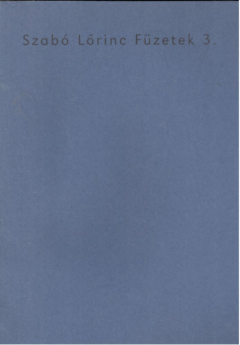 Kabdeb� L�r�nt (szerk.) - Szab� L�rinc F�zetek 3.