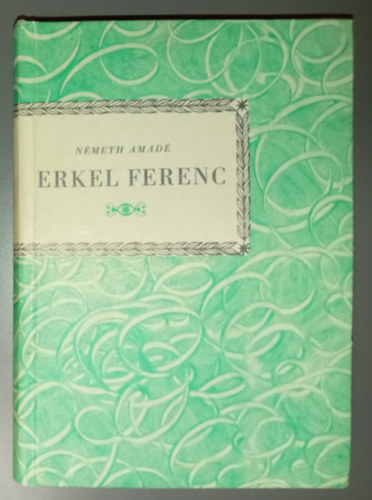 Németh Amadé - Erkel Ferenc