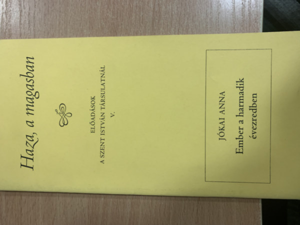 Farkas Oliv�r - Sarbak G�bor (szerk.) - Haza a magasban (El�ad�sok a Szent Istv�n T�rsulatn�l V.)