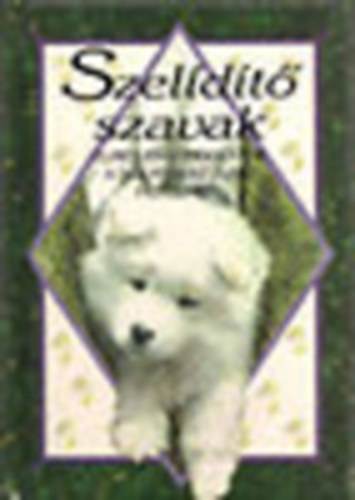 Helen Exley (szerk.) - Szeldt szavak (Elms gondolatok a dlyfs ktlb figyelmbe)
