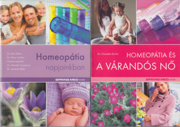 Dr. Buki Mria, Dr. Drer Ceclia, Havasi Lszln, Dr. Nmeth Zsuzsanna, Dr. Zarndi Ildik, Dr. Claudette Rocher - Homeoptia napjainkban + Homeoptia s a vrands n (2 db)
