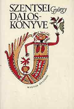 Szentsei Gy�rgy dalosk�nyve