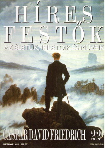 Stephen Rose (szerk.) - Hres festk (Az letk, ihletik s mveik) 22. szm - Caspar David Friedrich