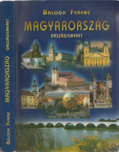 Balogh Ferenc - Magyarorsz�g - Orsz�gismeret