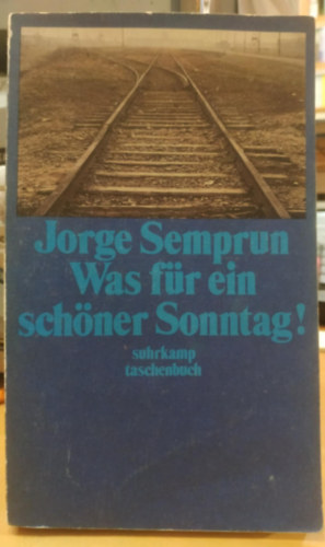 Jorge Semprum - Was fr ein schner Sonntag! (Suhrkamp taschenbuch 972)