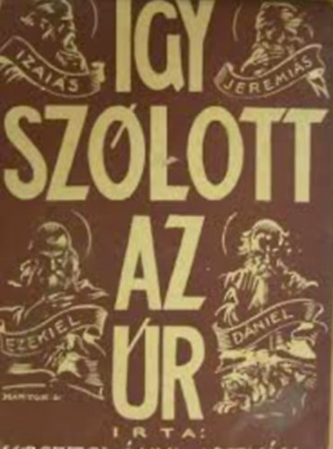 Kosztol�nyi Istv�n - �gy sz�lott az �r I.k�tet