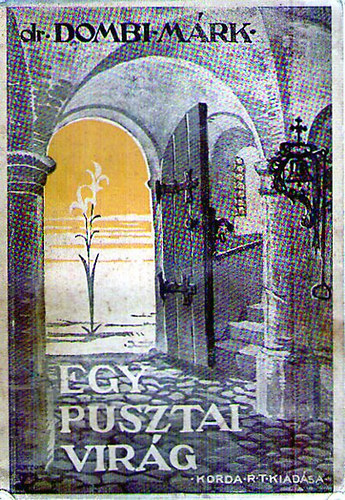 Dr. Dombi Márk - Egy pusztai virág