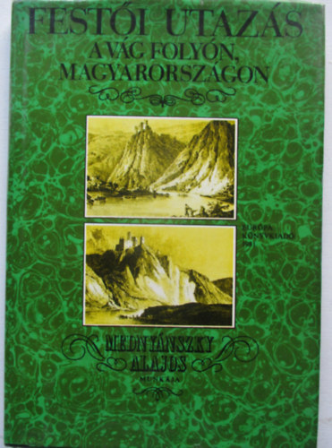 Mednyánszky Alajos - Festői utazás a Vág folyón, Magyarországon