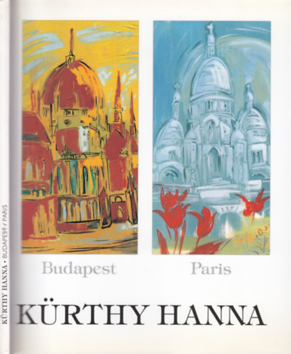 Dr.Lipthay Erzsbet (fel.kiad) - Krthy Hanna Budapest/Paris (3 nyelv: magyar-francia-angol)