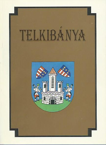 Benke Istv�n - Telkib�nya b�ny�szat�nak t�rt�nete