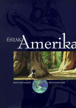 Juh�sz �rp�d - �szak-Amerika (Alaszk�t�l a Yucat�n-f�lszigetig) CD-mell�klettel
