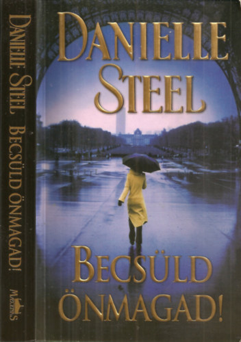 Danielle Steel, Bnki Lszln Katona Ilona (szerk.), Svg Katalin (fordt) - Becsld nmagad!