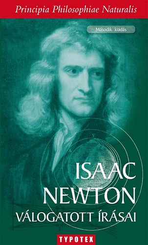 Ropolyi Lszl; Szegedi Pter (szerk.) - Isaac Newton vlogatott rsai