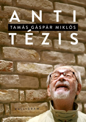 Tam�s G�sp�r Mikl�s - Antit�zis