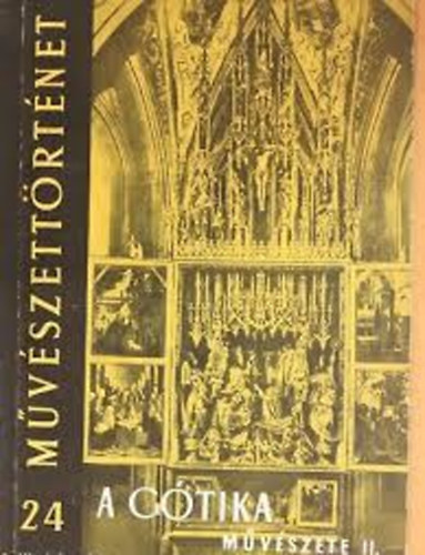 Csemegi Jzsef - A gtika mvszete II.