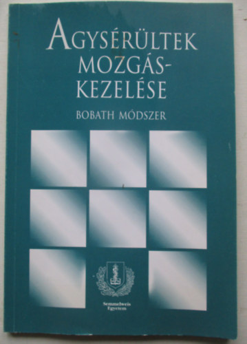 Gardi Zsuzsa (Szerk.) - Agys�r�ltek mozg�skezel�se (Bobath-m�dszer)