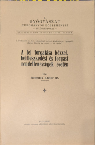 Dr. Benedek Andor - A fej forgatsa kzzel, beilleszkedsi s forgsi rendellenessgek esetn