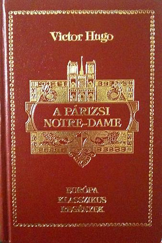 Victor Hugo - A prizsi Notre-Dame 1482