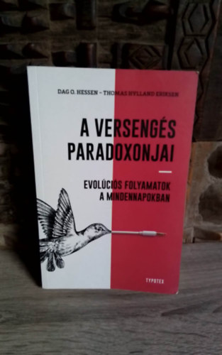 Thomas Hylland Eriksen, Dag O. Hessen - A versengés paradoxonjai - Evolúciós folyamatok a mindennapokban