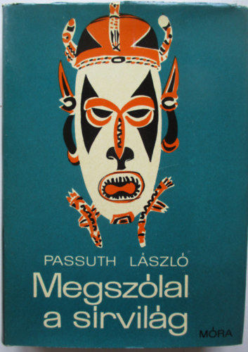 Passuth L�szl� - Megsz�lal a s�rvil�g
