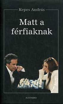 Kepes Andr�s - Matt a f�rfiaknak