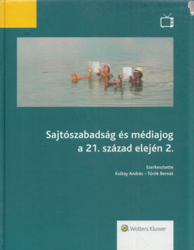 Koltay Andrs-Trk Bernt (szerk.) - Sajtszabadsg s mdiajog a 21. szzad elejn 2.