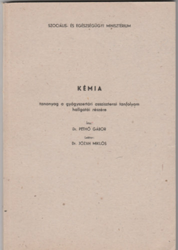 Dr. Peth� G�bor - K�mia tananyag a gy�gyszert�ri asszisztensi tanfolyam hallgat�i r�sz�re