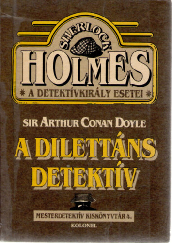 Arthur Conan Doyle - A dilettns detektv