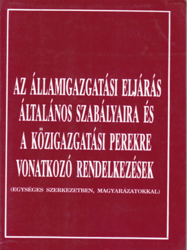 dr. Blint Tibor (szerk.) - Az llamigazgatsi eljrs ltalnos szablyaira s a kzigazgatsi...