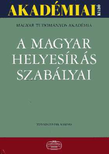 Magyar Tudomnyos Akadmia - A magyar helyesrs szablyai