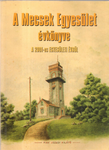 Baronek Jen� (szerk.) - A Mecsek Egyes�let �vk�nyve a 2001-es egyes�leti �vr�l