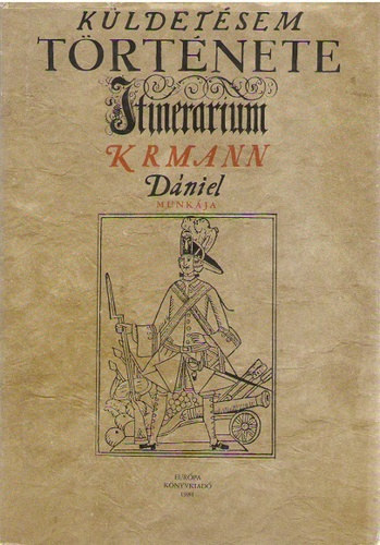 Krmann D�niel - K�ldet�sem t�rt�nete (1708-1709)