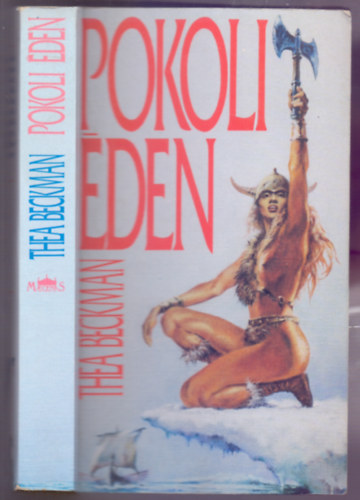 Thea Beckman - Pokoli �den (Het helse paradijs - Amazonkir�lyfi 2.)