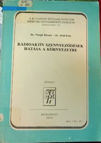 Dr. Vir�gh Elem�r, Dr. Z�ld Ern� - Radioakt�v szennyez�d�sek hat�sa a k�rnyezetre