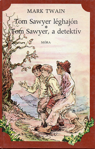 Mark Twain - Tom Sawyer lghajn - Tom Sawyer, a detektv