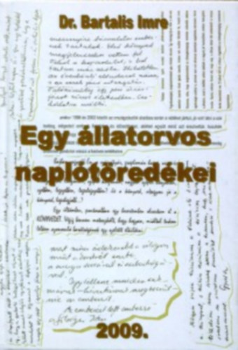 Dr. Bartalis Imre - Egy állatorvos naplótöredékei