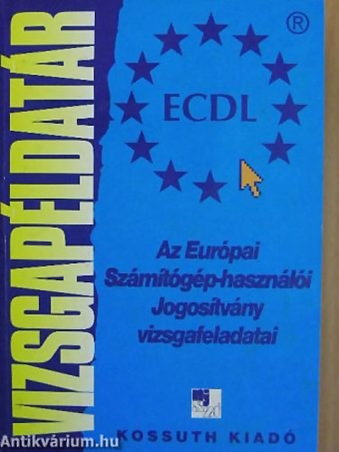 Alfldi Istvn-Vradi Zsolt - Az Eurpai Szmtgp-hasznli Jogostvny vizsgafeladatai